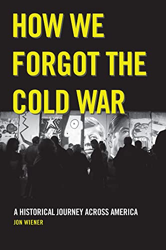 Imagen de archivo de How We Forgot the Cold War: A Historical Journey across America a la venta por HPB-Red