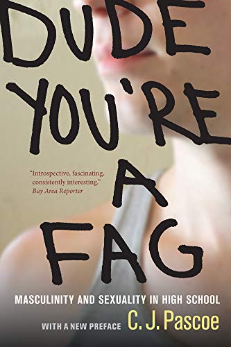 9780520271487: Dude, You're a Fag: Masculinity and Sexuality in High School