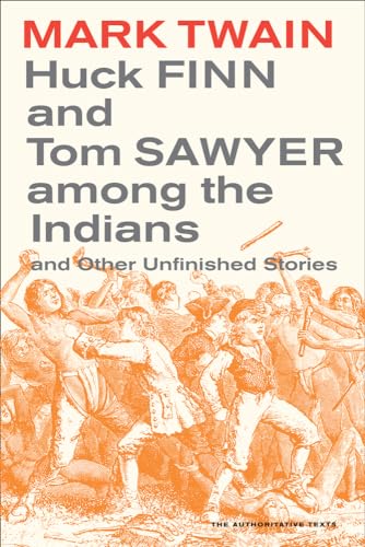 9780520271500: Huck Finn and Tom Sawyer among the Indians: And Other Unfinished Stories: 7 (Mark Twain Library)