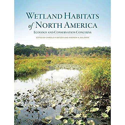 9780520271647: Wetland Habitats of North America: Ecology and Conservation Concerns