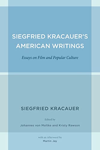 Imagen de archivo de Siegfried Kracauer's American Writings: Essays on Film and Popular Culture (Volume 45) (Weimar and Now: German Cultural Criticism) a la venta por GF Books, Inc.