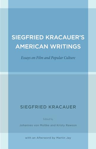 Stock image for Siegfried Kracauer's American Writings: Essays on Film and Popular Culture (Volume 45) (Weimar and Now: German Cultural Criticism) for sale by GF Books, Inc.