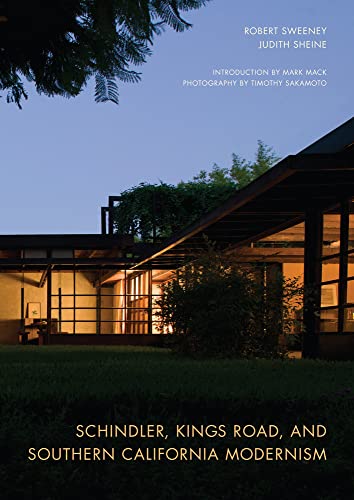 Schindler, Kings Road, and Southern California Modernism (9780520271944) by Sweeney, Robert; Sheine, Judith