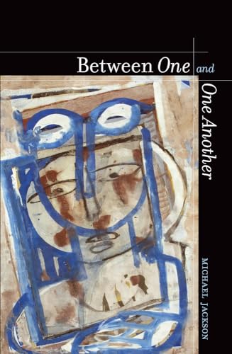 Between One and One Another (9780520272354) by Jackson, Michael