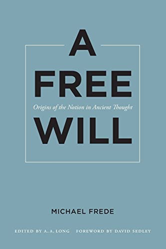 Stock image for A Free Will: Origins of the Notion in Ancient Thought Volume 68 for sale by ThriftBooks-Atlanta