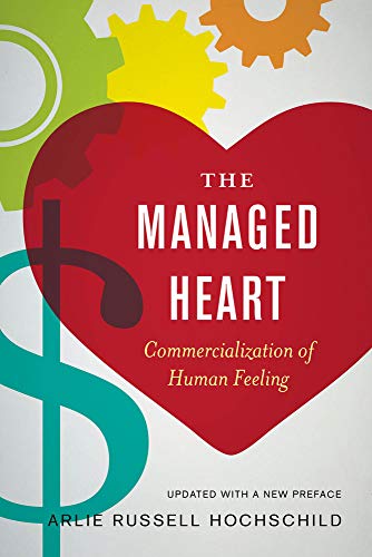 Beispielbild fr The Managed Heart: Commercialization of Human Feeling zum Verkauf von Textbooks_Source