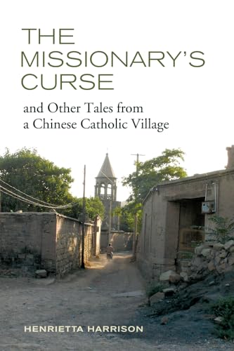 Stock image for The Missionary's Curse and Other Tales from a Chinese Catholic Village (Volume 26) (Asia: Local Studies / Global Themes) for sale by Rye Berry Books