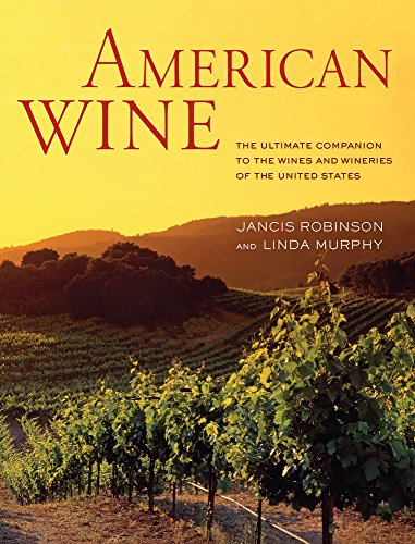9780520273214: American Wine: The Ultimate Companion to the Wines and Wineries of the United States