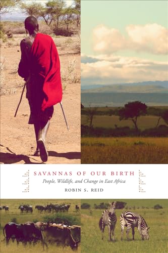 Beispielbild fr Savannas of Our Birth: People, Wildlife, and Change in East Africa zum Verkauf von Zoom Books Company