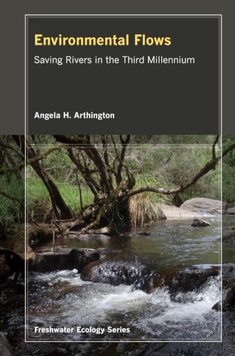 9780520273696: Environmental Flows: Saving Rivers in the Third Millennium: 4 (Freshwater Ecology Series)