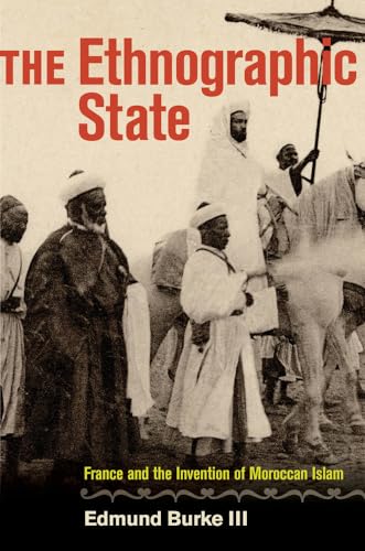 Stock image for The Ethnographic State: France and the Invention of Moroccan Islam for sale by Cucamonga Books