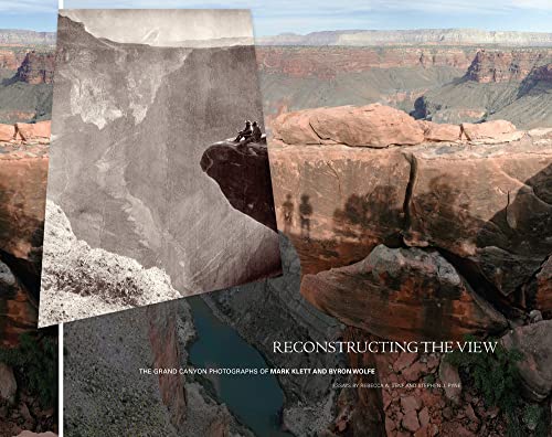 9780520273900: Reconstructing the View: The Grand Canyon Photographs of Mark Klett and Byron Wolfe
