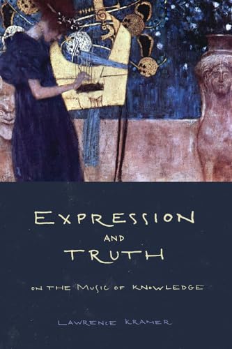 9780520273962: Expression and Truth: On the Music of Knowledge