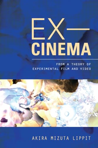 9780520274143: Ex-Cinema: From a Theory of Experimental Film and Video