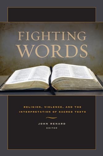 Stock image for Fighting Words: Religion, Violence, and the Interpretation of Sacred Texts for sale by SecondSale