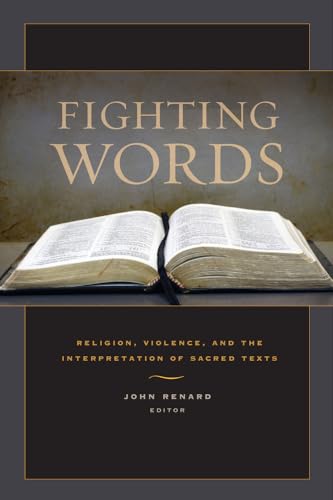 Stock image for Fighting Words: Religion, Violence, and the Interpretation of Sacred Texts for sale by One Planet Books