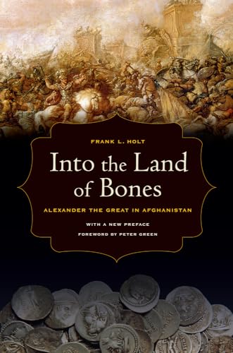 9780520274327: Into the Land of Bones: Alexander the Great in Afghanistan: 47