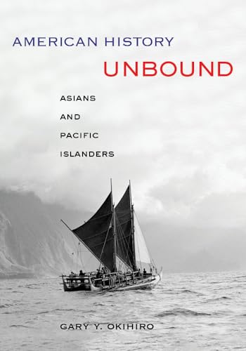 9780520274358: American History Unbound: Asians and Pacific Islanders