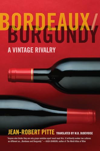 Beispielbild fr Bordeaux/Burgundy: A Vintage Rivalry zum Verkauf von SecondSale