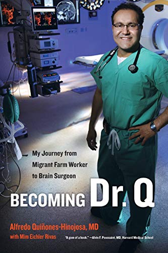 9780520274563: Becoming Dr. Q: My Journey from Migrant Farm Worker to Brain Surgeon