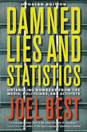 Stock image for Damned Lies and Statistics: Untangling Numbers from the Media, Politicians, and Activists for sale by ThriftBooks-Dallas