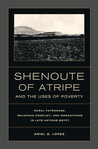 Imagen de archivo de Shenoute of Atripe and the Uses of Poverty a la venta por Blackwell's