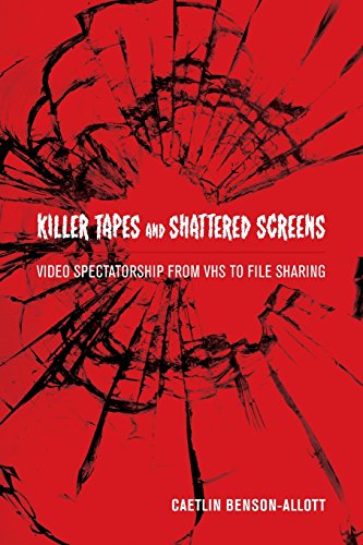 9780520275126: Killer Tapes and Shattered Screens: Video Spectatorship From VHS to File Sharing