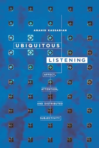 9780520275164: Ubiquitous Listening: Affect, Attention, and Distributed Subjectivity