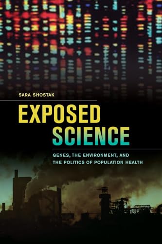 9780520275188: Exposed Science: Genes, The Environment, and The Politics of Population Health