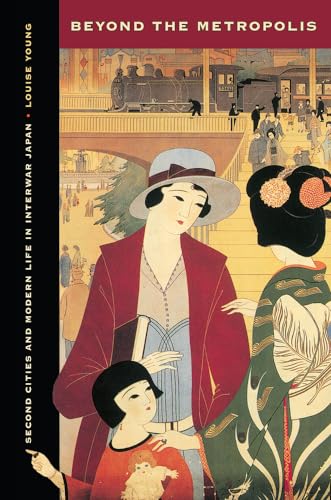 Beispielbild fr Beyond the Metropolis : Second Cities and Modern Life in Interwar Japan zum Verkauf von Better World Books