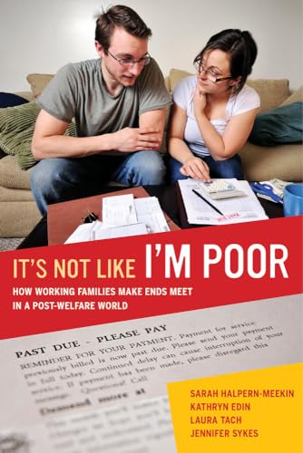 Beispielbild fr Its Not Like Im Poor: How Working Families Make Ends Meet in a Post-Welfare World zum Verkauf von Goodwill Books