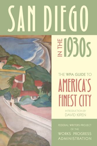 Stock image for San Diego in the 1930s: The WPA Guide to America's Finest City for sale by ThriftBooks-Atlanta