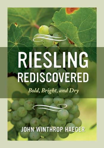 Stock image for Riesling Rediscovered: Bold, Bright, and Dry for sale by GoldenDragon
