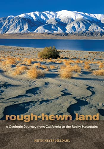 Stock image for Rough-Hewn Land: A Geologic Journey from California to the Rocky Mountains for sale by ThriftBooks-Atlanta