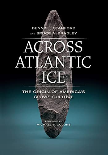 Beispielbild fr Across Atlantic Ice: The Origin of America's Clovis Culture zum Verkauf von BooksRun