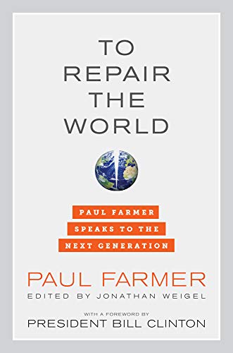 Beispielbild fr To Repair the World: Paul Farmer Speaks to the Next Generation (California Series in Public Anthropology) zum Verkauf von SecondSale