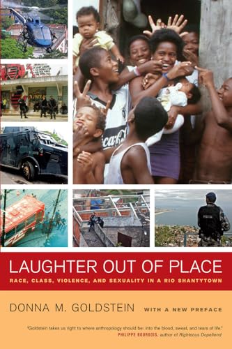 9780520276048: Laughter Out of Place: Race, Class, Violence, and Sexuality in a Rio Shantytown: 09 (California Series in Public Anthropology)