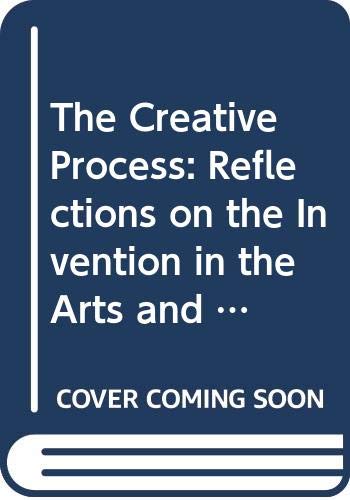 9780520276413: The Creative Process: Reflections on the Invention in the Arts and Sciences
