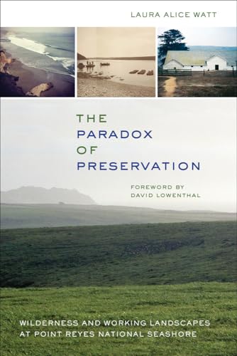 Stock image for The Paradox of Preservation: Wilderness and Working Landscapes at Point Reyes National Seashore for sale by Goodwill of Colorado