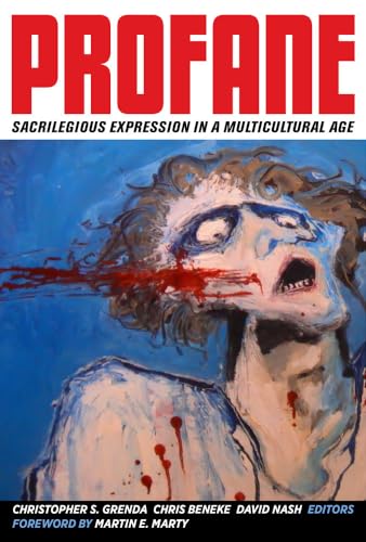 Imagen de archivo de Profane: Sacrilegious Expression in a Multicultural Age a la venta por Open Books