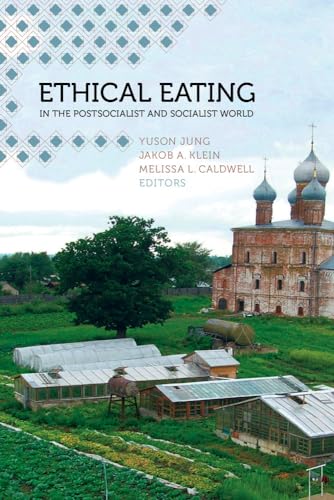 9780520277403: Ethical Eating in the Postsocialist and Socialist World