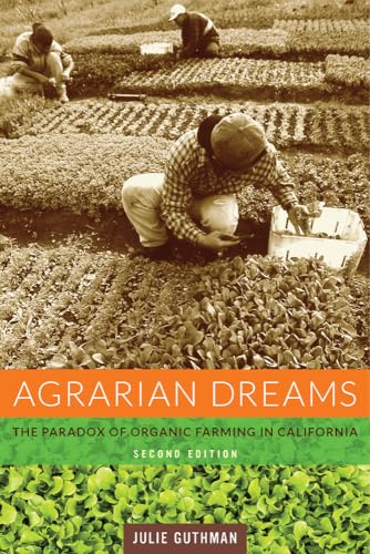 9780520277465: Agrarian Dreams: The Paradox of Organic Farming in California (California Studies in Critical Human Geography)