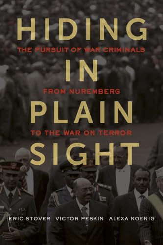 9780520278059: Hiding in Plain Sight: The Pursuit of War Criminals from Nuremberg to the War on Terror