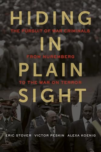 Stock image for Hiding in Plain Sight: The Pursuit of War Criminals from Nuremberg to the War on Terror for sale by SecondSale