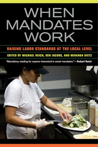 Beispielbild fr When Mandates Work: Raising Labor Standards at the Local Level zum Verkauf von GridFreed