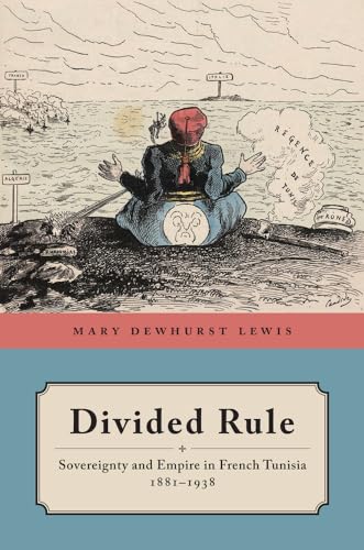 Beispielbild fr Divided Rule: Sovereignty and Empire in French Tunisia, 1881-1938 zum Verkauf von Kennys Bookshop and Art Galleries Ltd.