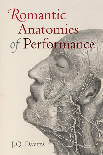 9780520279391: Romantic Anatomies of Performance