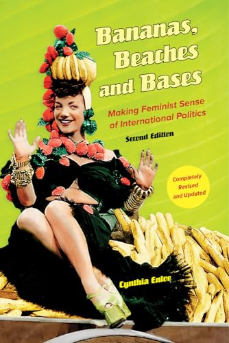 Stock image for Bananas, Beaches and Bases: Making Feminist Sense of International Politics for sale by Cathy's Half Price Books