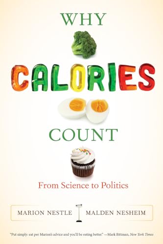 Beispielbild fr Why Calories Count: From Science to Politics (California Studies in Food and Culture) zum Verkauf von SecondSale