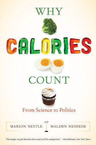 9780520280052: Why Calories Count: From Science to Politics: 33 (California Studies in Food and Culture)